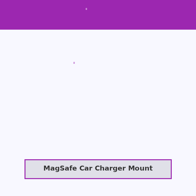 MagSafe Car Charger Mount